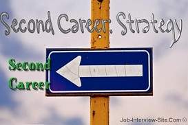 Second Career Strategy and Planning Tips Second Career Strategy and Planning Tips