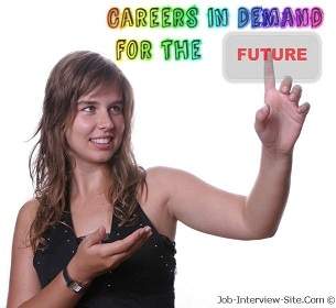 Careers in Demand for the Future Careers in Demand for the Future
