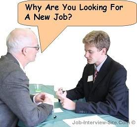 Why Are You Looking For A New Job? Interview Question Why Are You Looking For A New Job? Interview Question