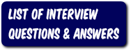 List of Interview Questions and Answers List of Interview Questions and Answers