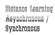 Distance Learning Asynchronous Synchronous