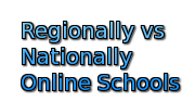 Regionally vs Nationally Online Schools